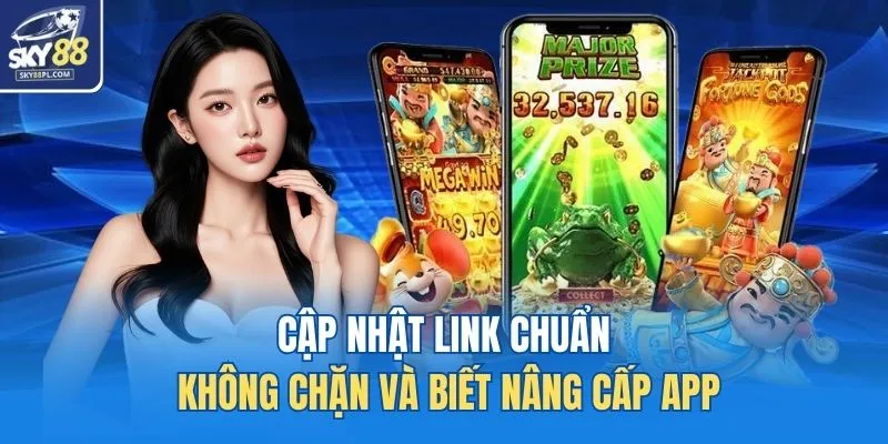 Tải App SKY88 4 Cập nhật link chuẩn không chặn và biết nâng cấp app