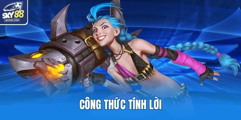 Cá Cược Liên Minh - SKY88 Dự Đoán Kết Quả Trận Đấu LOL 3 Công thức tính lời