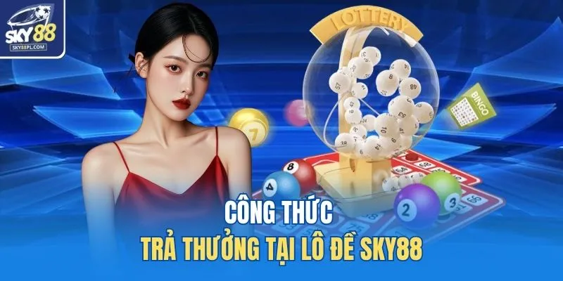 Công thức trả thưởng tại lô đề SKY88