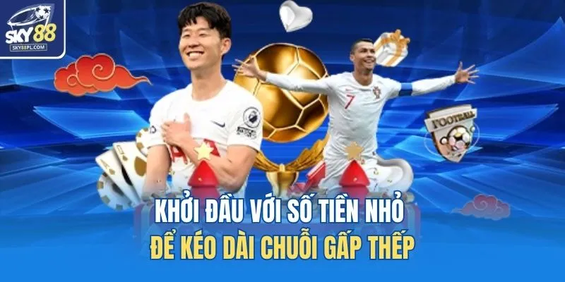 Khởi đầu với số tiền nhỏ để kéo dài chuỗi gấp thếp