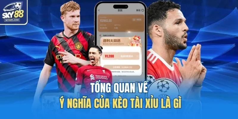 Tổng quan về ý nghĩa của kèo tài xỉu là gì